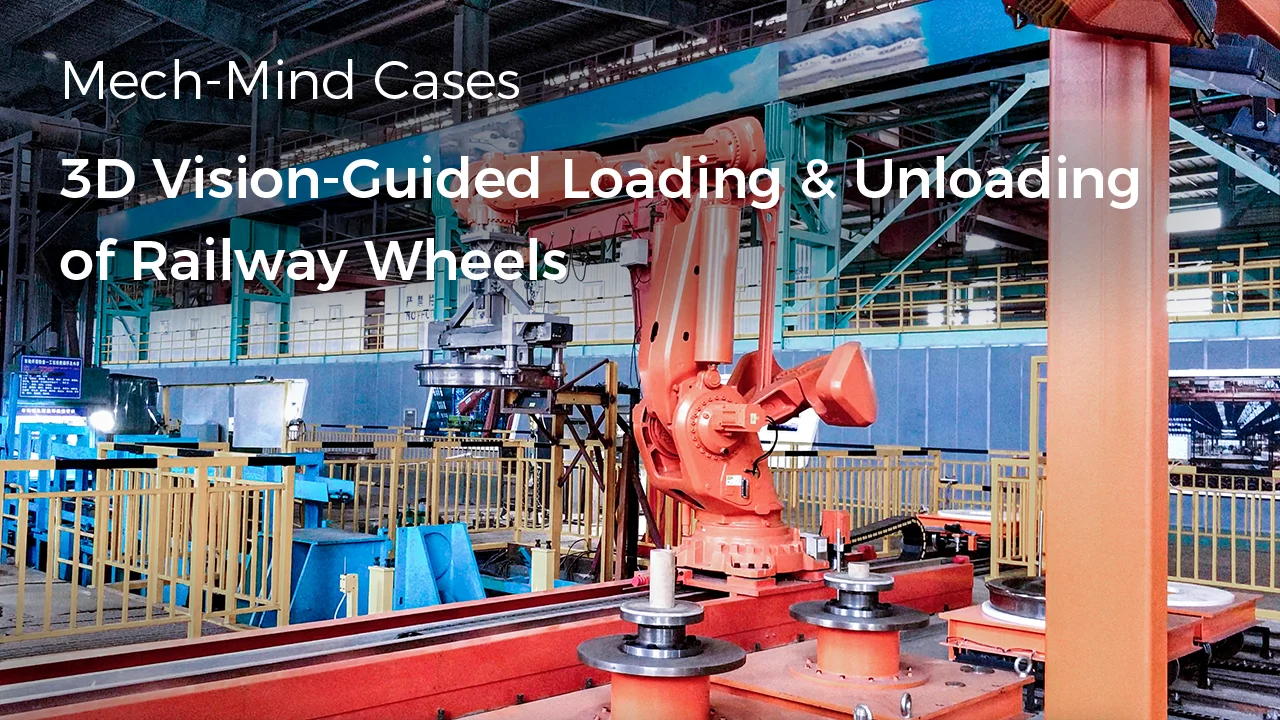 3D Vision-Guided Loading & Unloading of Railway Wheels