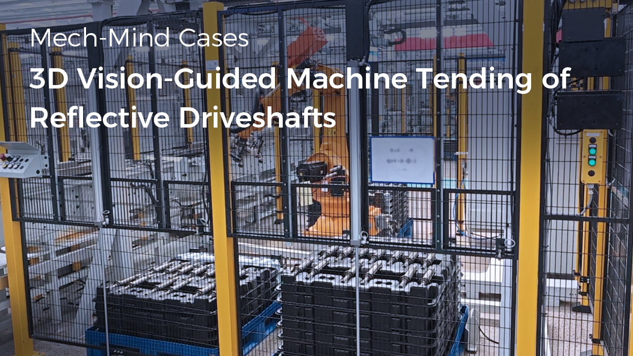 3D Vision-Guided Machine Tending of Reflective Driveshafts in Automotive Industry