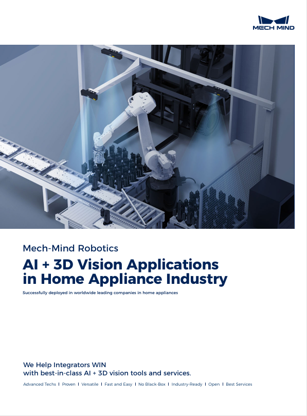 Mech-Mind Robotics AI + 3D Vision Applications in Home Appliance Industry