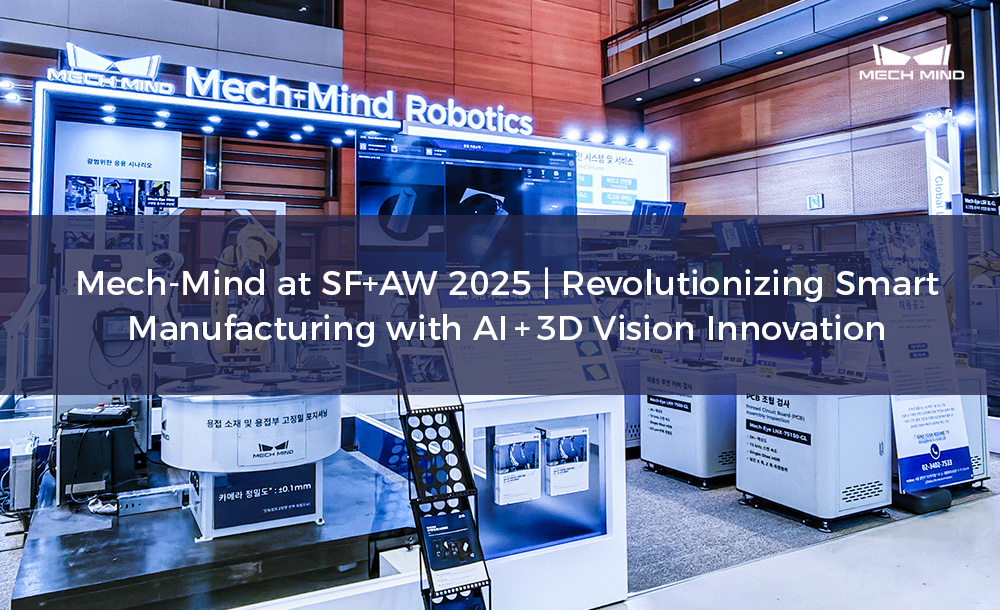 Mech-Mind at SF + AW 2025 | Revolutionizing Smart Manufacturing with AI + 3D Vision Innovation
